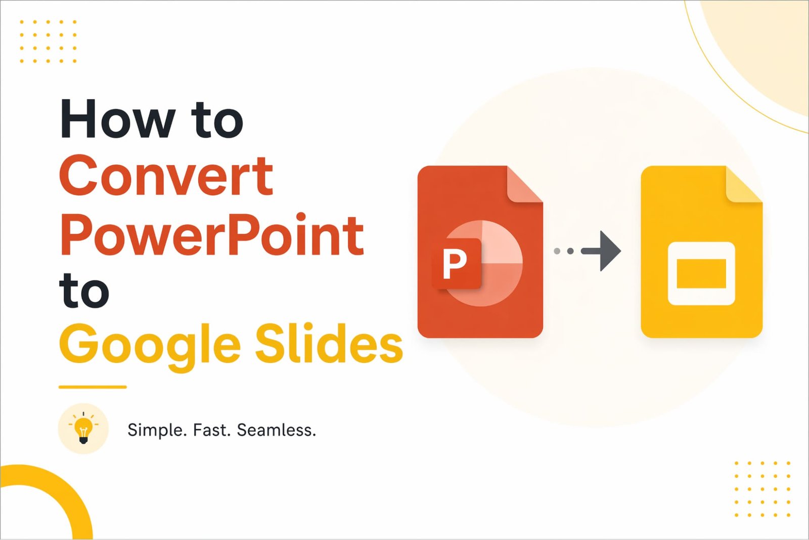How to Convert PowerPoint to Google Slides: The Complete Guide